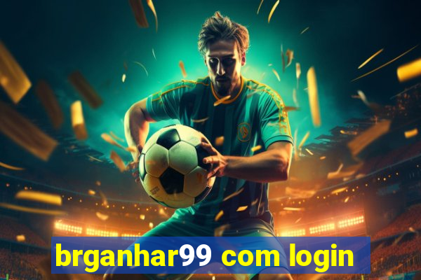 brganhar99 com login